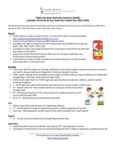 Child and Adult Nutrition Services (CANS) Calendar of Events & Due Dates for School YearThe following list includes important activities, events and due dates for the school year in South Dakota. While this is