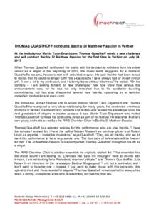 Machreich Artists Management INFORMATIONSBLATT Seite | 1  THOMAS QUASTHOFF conducts Bach’s St Matthew Passion in Verbier