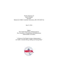 Written Testimony of Paul M. Rinaldi President National Air Traffic Controllers Association, AFL-CIO (NATCA)  June 15, 2016