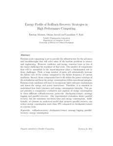 Energy Profile of Rollback-Recovery Strategies in High Performance Computing Esteban Meneses, Osman Sarood and Laxmikant V. Kal´e Parallel Programming Laboratory Department of Computer Science University of Illinois at 