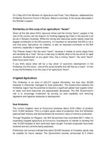 On 2 May 2012 the Minister for Agriculture and Food, Terry Redman, addressed the Kimberley Economic Forum in Broome. Below is summary of the issues discussed in the Minister’s speech. Kimberley on the cusp of an agricu