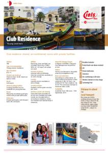 MALTA | Sliema  Club Residence Young Learners  Club residence: shared, air-conditioned rooms with private facilities.