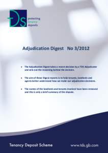 Adjudication Digest No   The Adjudication Digest takes a recent decision by a TDS Adjudicator and sets out the reasoning behind the decision.