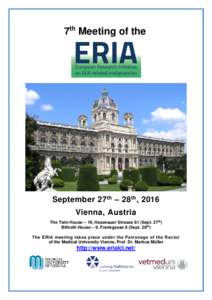 7th Meeting of the  September 27 th – 28 th , 2016 Vienna, Austria The Twin House – 19, Hasenauer Strasse 61 (Sept. 27th) Billroth House – 9, Frankgasse 8 (Sept. 28th)