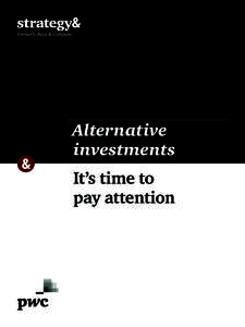 Alternative investments It’s time to pay attention  Contacts