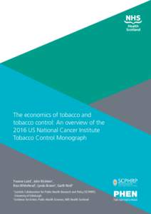The economics of tobacco and tobacco control: An overview of the 2016 US National Cancer Institute Tobacco Control Monograph  Yvonne Laird1, John McAteer1,
