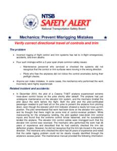 Mechanics: Prevent Misrigging Mistakes Verify correct directional travel of controls and trim The problem   Incorrect rigging of flight control and trim systems has led to in-flight emergencies,