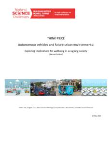 THINK PIECE Autonomous vehicles and future urban environments: Exploring implications for wellbeing in an ageing society (Second Edition)  Helen Fitt, Angela Curl, Rita Dionisio-McHugh, Amy Fletcher, Bob Frame, Annabel A