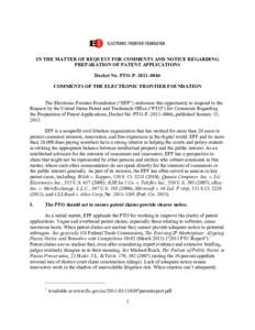 IN THE MATTER OF REQUEST FOR COMMENTS AND NOTICE REGARDING PREPARATION OF PATENT APPLICATIONS Docket No. PTO–P–2011–0046 COMMENTS OF THE ELECTRONIC FRONTIER FOUNDATION The Electronic Frontier Foundation (“EFF”)