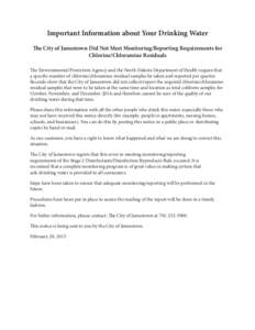 Important Information about Your Drinking Water The City of Jamestown Did Not Meet Monitoring/Reporting Requirements for Chlorine/Chloramine Residuals The Environmental Protection Agency and the North Dakota Department o