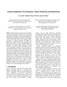 Cluster Computing in the Classroom: Topics, Guidelines, and Experiences Amy Aponα, Rajkumar Buyyaβ, Hai Jinδ, and Jens Mache φ α Computer Science and Computer Engineering University of Arkansas, Fayetteville, Arkans