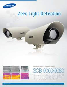 Zero Light Detection  Weatherproof Thermal Camera SCB[removed] • Outstanding detection without lighting 360m (SCB-9060), 1.2Km (SCB-9080)