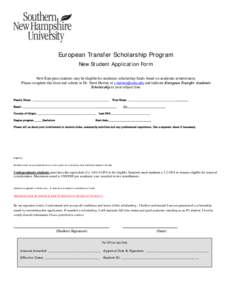 European Transfer Scholarship Program New Student Application Form New European students may be eligible for academic scholarship funds based on academic achievement. Please complete this form and submit to Dr. Steve Har