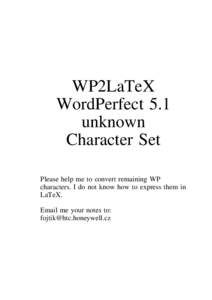 WP2LaTeX WordPerfect 5.1 unknown Character Set Please help me to convert remaining WP characters. I do not know how to express them in