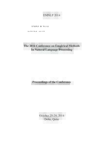 EMNLPThe 2014 Conference on Empirical Methods In Natural Language Processing  Proceedings of the Conference