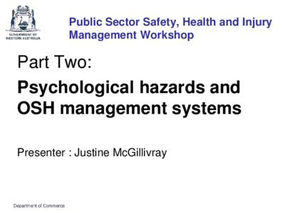 Public Sector Safety, Health and Injury Management Workshop Part Two: Psychological hazards and OSH management systems