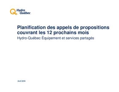 Planification des appels de propositions - 12 mois. Hydro-Québec Équipement et services partagés