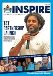 DOOMADGEE AND MORNINGTON ISLAND VISIT Distance is no barrier for Preston Campbell and his T4T colleagues with the team travelling to remote Far North Queensland to deliver crucial programs to residents in the gulf commu