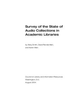 Survey of the State of Audio Collections in Academic Libraries by Abby Smith, David Randal Allen, and Karen Allen