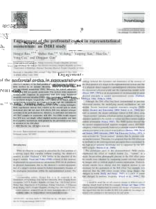 www.elsevier.com/locate/ynimg NeuroImage – 103 Engagement of the prefrontal cortex in representational momentum: an fMRI study Hengyi Rao, a,b,* Shihui Han, a,* Yi Jiang, a Yanping Xue, c Hua Gu, c