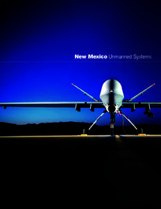 New Mexico Unmanned Systems  New Mexico Museum of Space History, Alamogordo New Mexico is one of the most exciting and proven locations for UAV/UAS development in the United States today. Known for its broad and growing