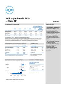 AQR Style Premia Trust – Class 1P June 2018 About the Fund