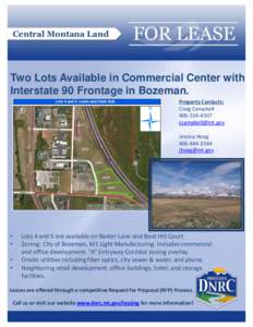 Central Montana Land  Two Lots Available in Commercial Center with Interstate 90 Frontage in Bozeman. Property Contacts: Craig Campbell