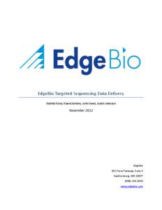 EdgeBio Targeted Sequencing Data Delivery Karthik Kota, David Jenkins, John Seed, Justin Johnson November[removed]EdgeBio