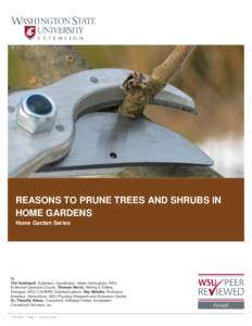 REASONS TO PRUNE TREES AND SHRUBS IN HOME GARDENS Home Garden Series By Tim Kohlhauff, Extension Coordinator, Urban Horticulture, WSU