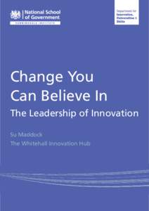 Change You Can Believe In The Leadership of Innovation Su Maddock The Whitehall Innovation Hub