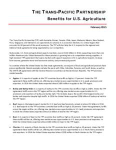 THE TRANS-PACIFIC PARTNERSHIP Benefits for U.S. Agriculture February 2015 The Trans-Pacific Partnership (TPP) with Australia, Brunei, Canada, Chile, Japan, Malaysia, Mexico, New Zealand, Peru, Singapore, and Vietnam is a
