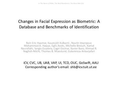 In The Name of Allah, The Most Beneficent, The Most Merciful  Changes in Facial Expression as Biometric: A Database and Benchmarks of Identification  Rain Eric Haamer, Kaustubh Kulkarni , Nasrin Imanpour,