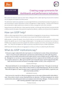 JUSP USE CASE  Creating usage summaries for dashboards and performance indicators  Many eresources librarians report to senior library colleagues within a wider reporting structure which monitors