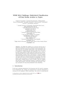 WISE 2014 Challenge: Multi-label Classification of Print Media Articles to Topics Grigorios Tsoumakas1 , Apostolos Papadopoulos1, Weining Qian2 , Stavros Vologiannidis3 , Alexander D’yakonov4, Antti Puurula5 , Jesse Re