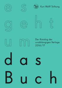 Kurt Wolff Stiftung  Der Katalog der unabhängigen Verlage 2016 / 17