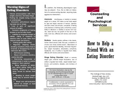 Warning Signs of Eating Disorders Intense preoccupation with food, weight, exercise, and body image Feeling fat, despite being normal or underweight