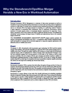 Why the Stonebranch/OpsWise Merger Heralds a New Era in Workload Automation Introduction Workload Automation (WLA) Management is a mainstay of data center automation, as well as a foundation for processing critical busin