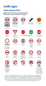 Traffic signs Signs giving orders Signs with red circles are mostly prohibitive. Plates below signs qualify their message.  Maximum