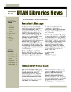 Second Quarter April 2006 UTAH Libraries News The Official Publication of the Utah Library Association