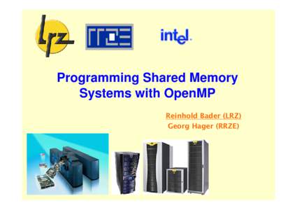 Programming Shared Memory Systems with OpenMP