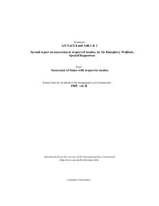 Document:-  A/CNand Add.1 & 2 Second report on succession in respect of treaties, by Sir Humphrey Waldock, Special Rapporteur