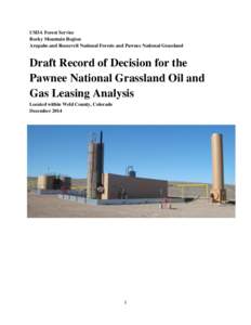 USDA Forest Service Rocky Mountain Region Arapaho and Roosevelt National Forests and Pawnee National Grassland Draft Record of Decision for the Pawnee National Grassland Oil and
