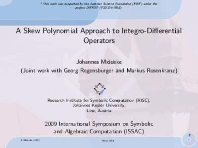 ∗  This work was supported by the Austrian Science Foundation (FWF) under the project DIFFOP (P20 336–N18).  A Skew Polynomial Approach to Integro-Differential