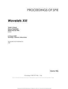 PROCEEDINGS OF SPIE  Wavelets XIII Vivek K. Goyal Manos Papadakis Dimitri Van De Ville