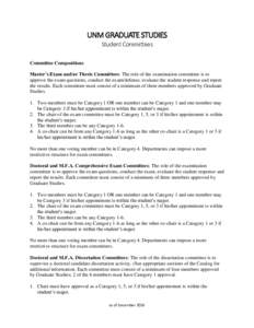 UNM GRADUATE STUDIES Student Committees Committee Compositions Master’s Exam and/or Thesis Committees: The role of the examination committee is to approve the exam questions, conduct the exam/defense, evaluate the stud