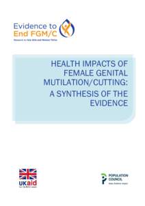 HEALTH IMPACTS OF FEMALE GENITAL MUTILATION/CUTTING: A SYNTHESIS OF THE EVIDENCE JULY 2016