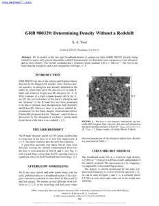 GRB[removed]: Determining Density Without a Redshift S. A. Yost Caltech[removed], Pasadena, CA[removed]Abstract. We fit models to the late-time broadband dataset of gamma-ray burst (GRB[removed]Despite being limited by sparse