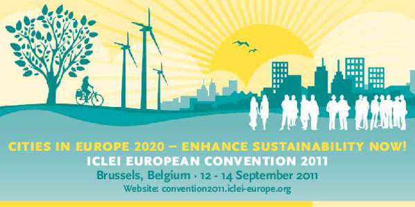 Cities in Europe 2020 – Enhance sustainability now! ICLEI European Convention 2011 Brussels, Belgium · September 2011 Website: convention2011.iclei-europe.org  Should Europe change its focus from “growth”