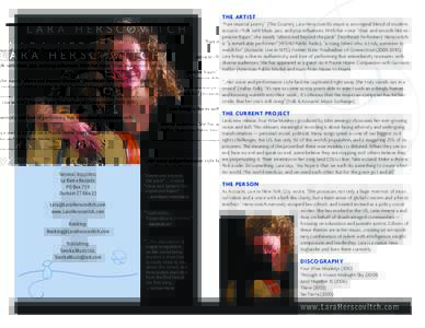 THE ARTIST  LARA HERSCOVITCH “Pure musical poetry” (The Courier), Lara Herscovitch’s music is an original blend of modern acoustic/folk with blues, jazz, and pop influences. With her voice “clear and smooth like 