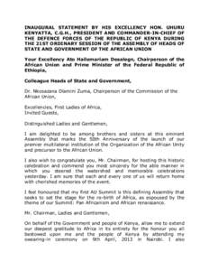 INAUGURAL STATEMENT BY HIS EXCELLENCY HON. UHURU KENYATTA, C.G.H., PRESIDENT AND COMMANDER-IN-CHIEF OF THE DEFENCE FORCES OF THE REPUBLIC OF KENYA DURING THE 21ST ORDINARY SESSION OF THE ASSEMBLY OF HEADS OF STATE AND GO
